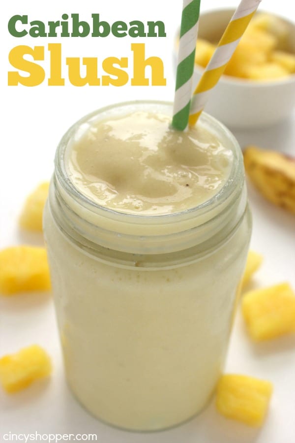 Caribbean Slush - loaded with pineapple, banana, and coconut flavors that are sure to keep you refreshed this summer. Super simple beverage that is great for hot summer days.