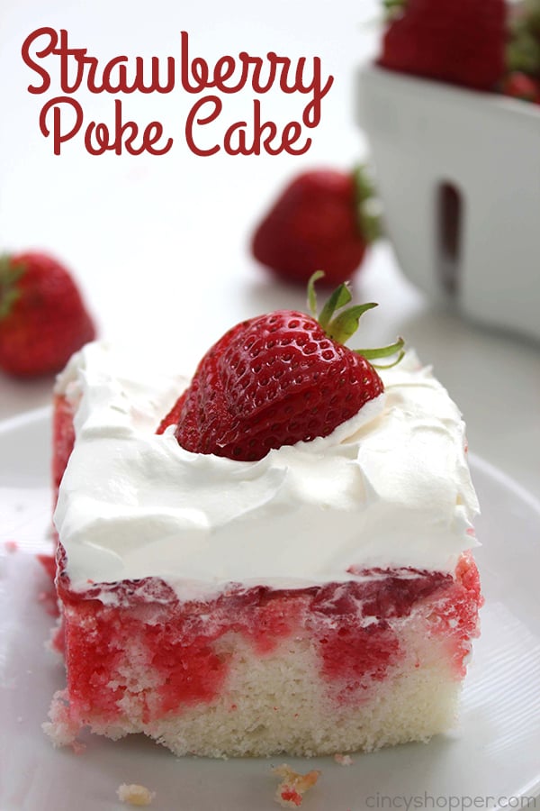 Strawberry Poke Cake A traditional poke cake with the addition of fresh strawberries, more Jell-O and then topped with a layer of Cool-Whip.