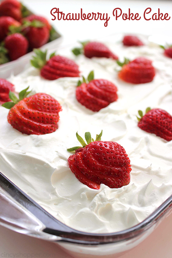 Strawberry Poke Cake A traditional poke cake with the addition of fresh strawberries, more Jell-O and then topped with a layer of Cool-Whip.