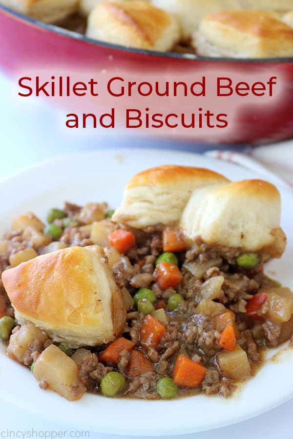 Easy Ground Beef skillet with gravy, vegetables and biscuits.