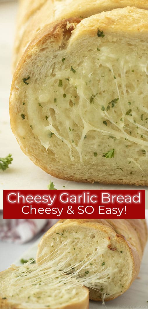 Cheesy Garlic Bread - The perfect side dish! - CincyShopper