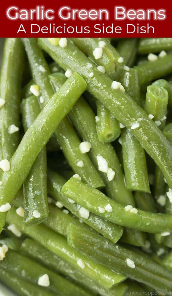 Long pin image with closeup of garlic green beans text Garlic Green Beans, a Delicious Side Dish.