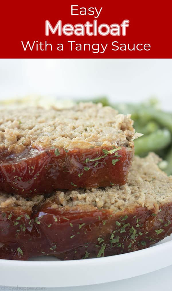 Easy Meatloaf with Tangy Sauce text on image with two slices of meatloaf and green beans.