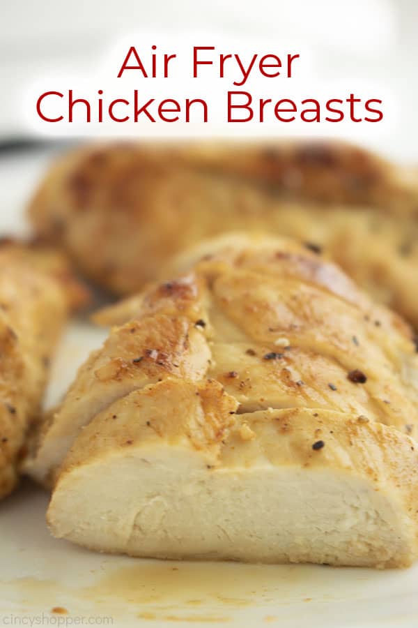 Text on image Air Fryer Chicken Breast on a white cutting board sliced