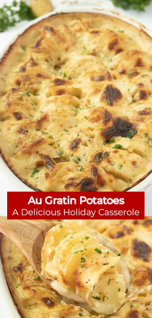 Long pin collage with red banner text Au Gratin Potatoes A Delicious Holiday Casserole.