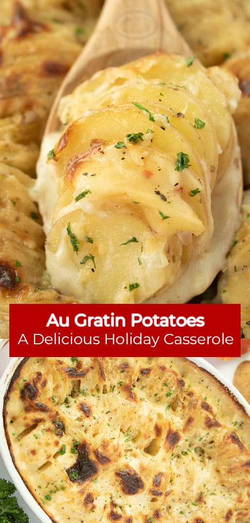 Long pin collage with red banner text Au Gratin Potatoes A Delicious Holiday Casserole.