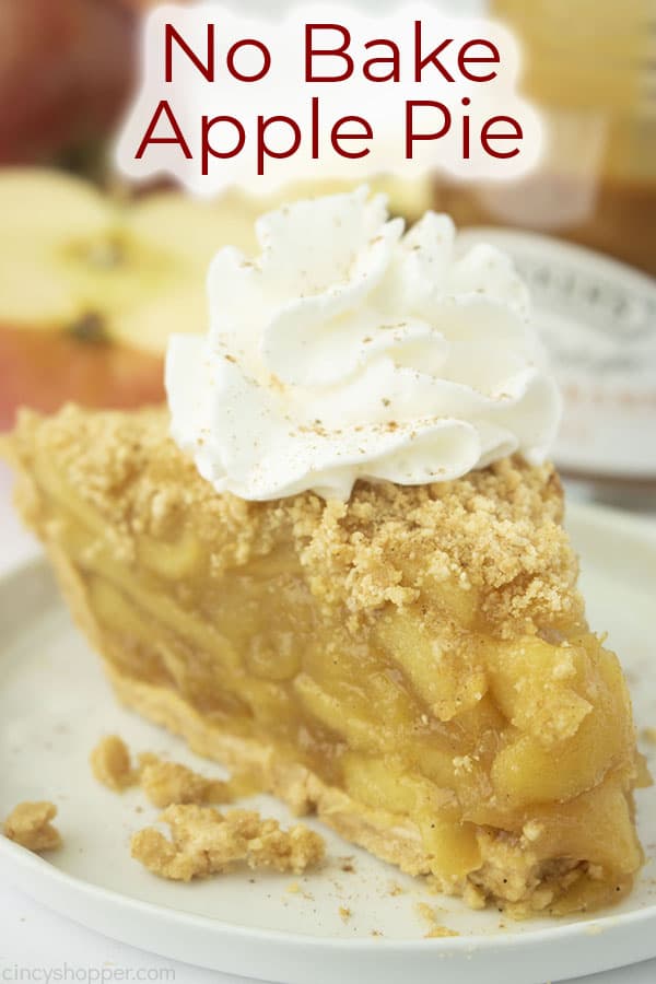 Text on image No Bake Apple Pie. Slice with whipped cream on top.