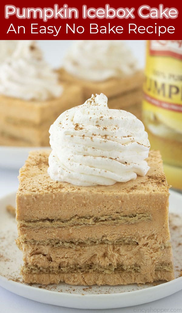 Long pin image of a close up shot of the Pumpkin Icebox Cake titled Pumpkin Icebox Cake is An Easy No Bake Recipe in a red banner and in white colored font 