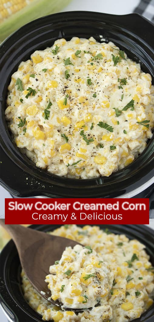 Long pin collage with banner text Slow Cooker Creamed Corn Creamy & Delicious