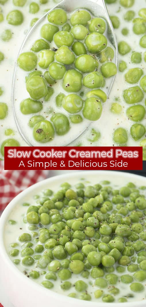 Long pin collage with banner text Slow Cooker Creamed Peas A Simple & Delicious Side!