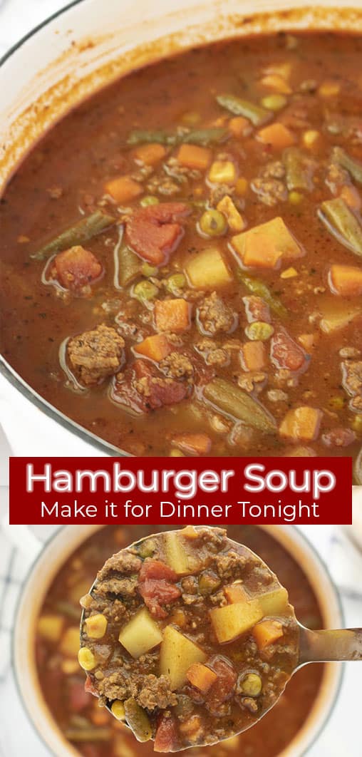 Long pin collage with banner text Hamburger Soup Make it for Dinner Tonight