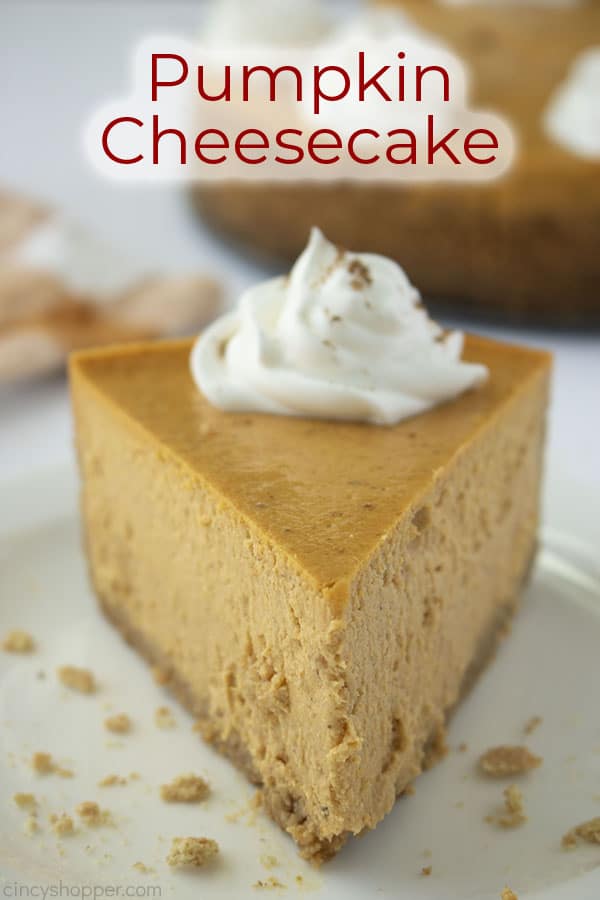Slice of cheesecake with text Pumpkin Cheesecake