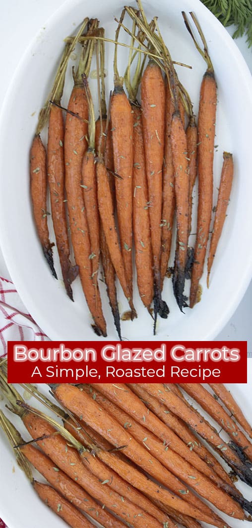 Long pin collage with text Bourbon Glazed Carrots A Simple Roasted Recipe