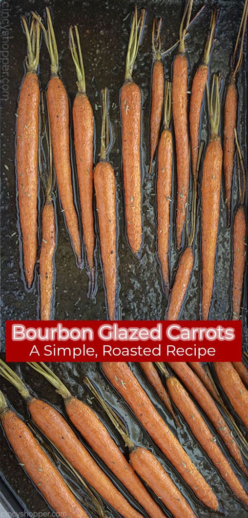 Long pin collage with text Bourbon Glazed Carrots A Simple Roasted Recipe