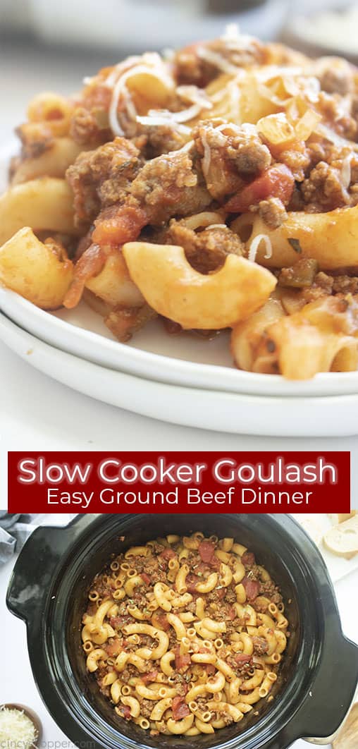 Long pin collage with banner text Slow Cooker Goulash Easy Ground Beef Dinner