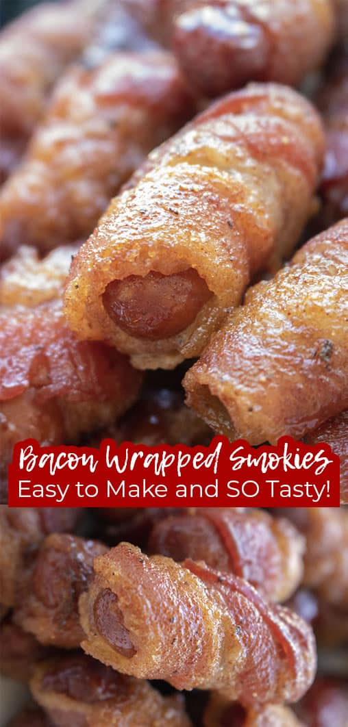Long pin collage text Bacon Wrapped Smokies Easy to Make and SO Tasty!