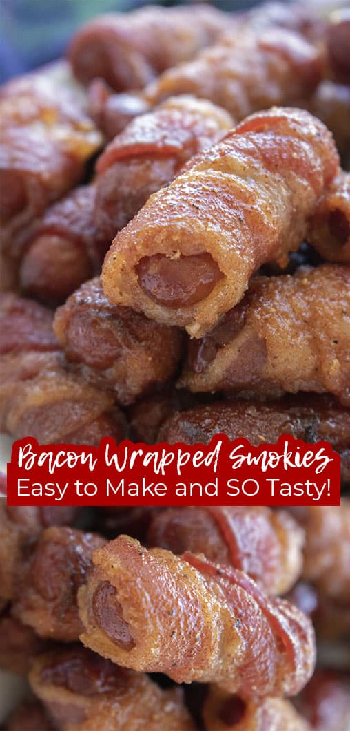 Long pin collage text Bacon Wrapped Smokies Easy to Make and SO Tasty!