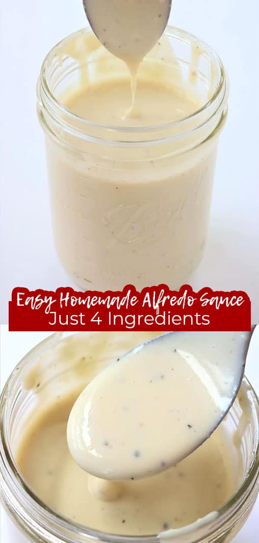 Long pin collage with text Easy Homemade Alfredo Sauce Just 4 Ingredients