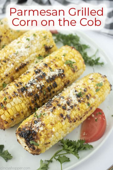 Parmesan Grilled Corn on the Cob - CincyShopper