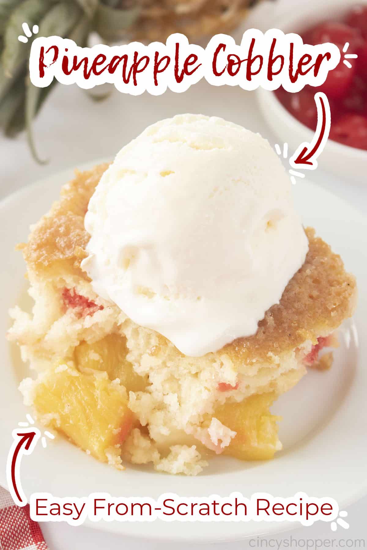 Text on image Pineapple Cobbler. Easy from scratch recipe.