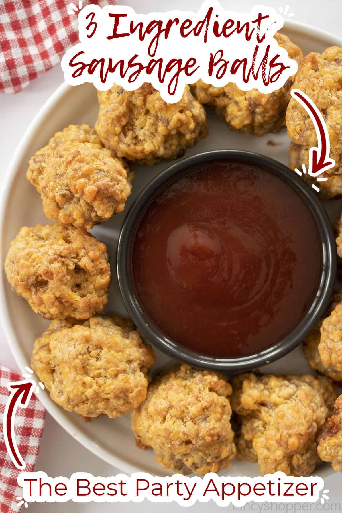 Text on image 3 Ingredient Sausage Balls The Best Party appetizer.