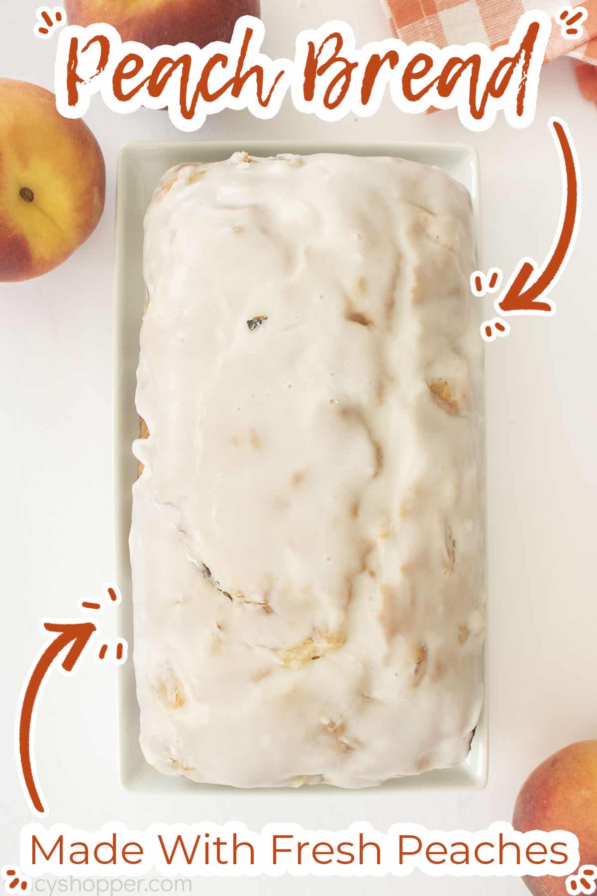 Text on Image Peach Bread Made with Fresh Peaches