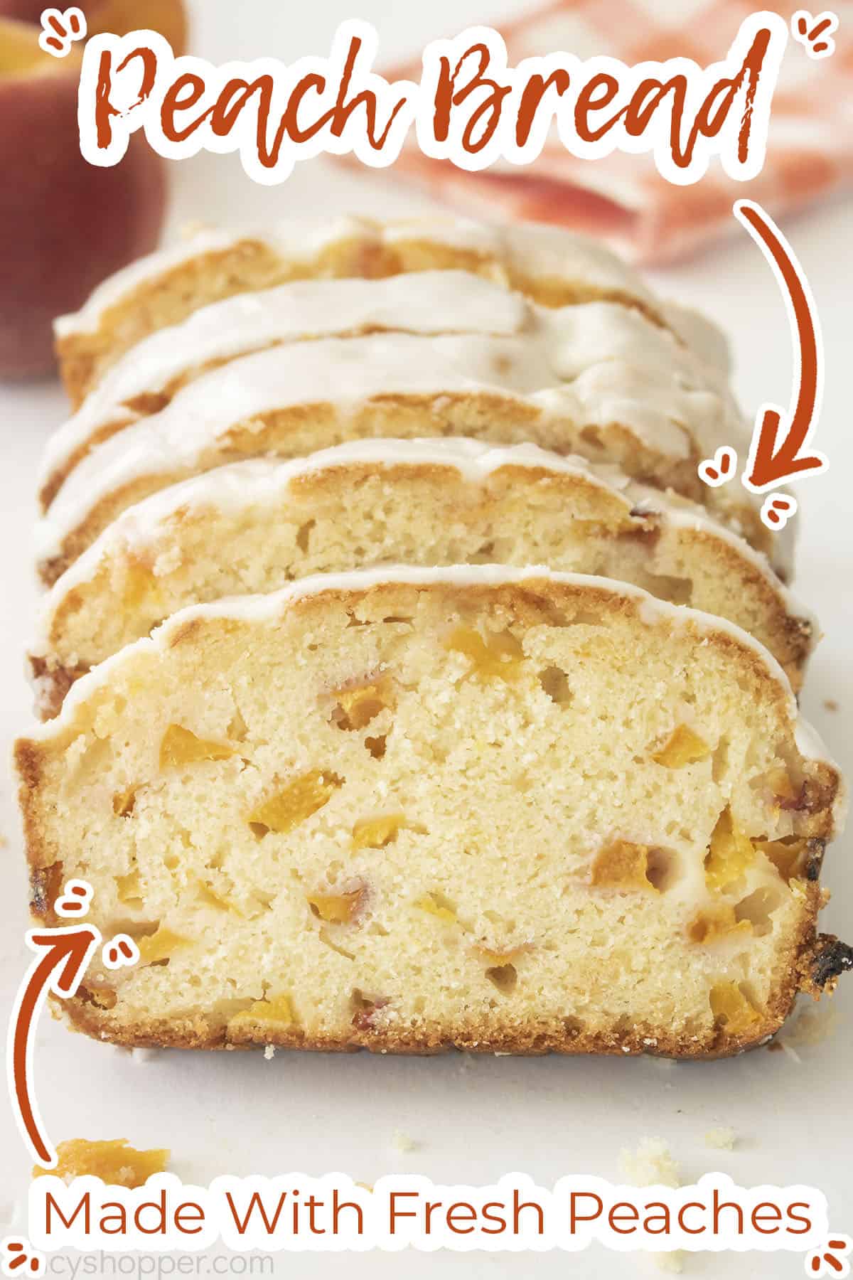 Text on Image Peach Bread Made with Fresh Peaches