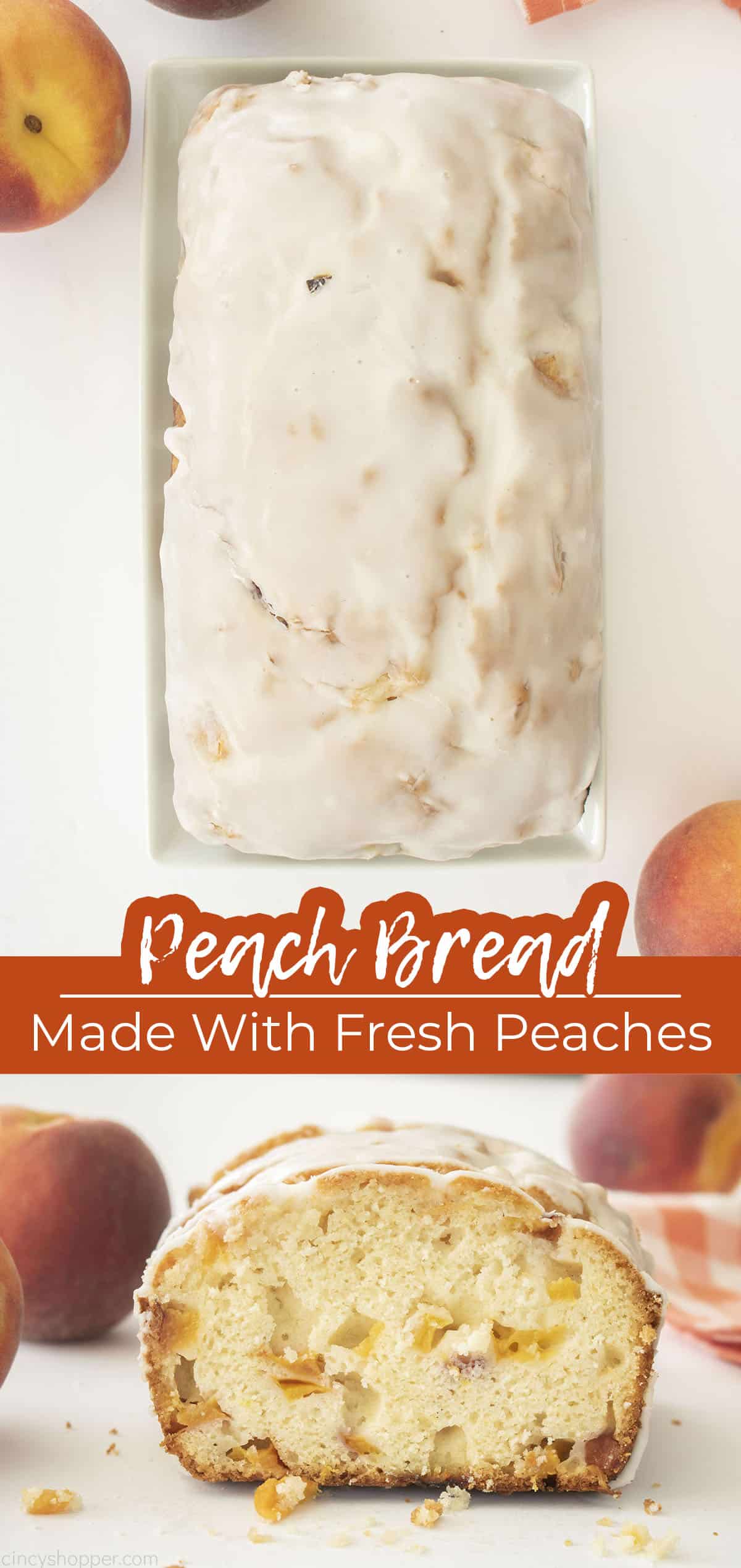 Long pin collage Peach Bread Made with Fresh Peaches