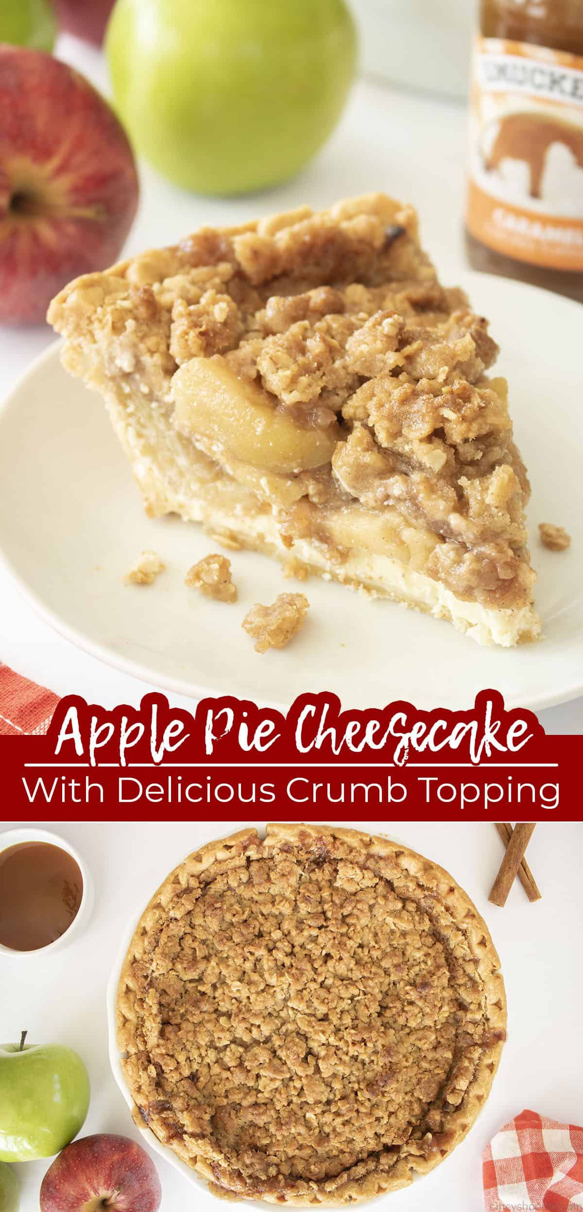 Long pin collage Text on image Apple Pie Cheesecake with Delicious Crumb Topping