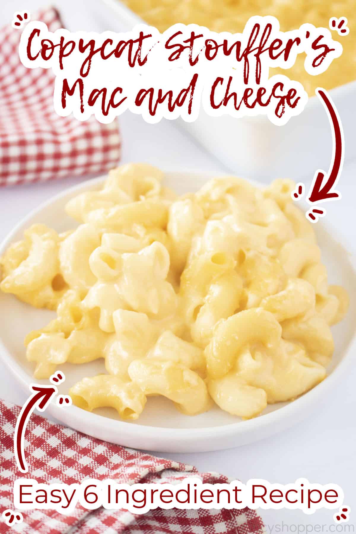 Text on image Copycat Stouffer's Mac and Cheese Easy 6 Ingredient Recipe