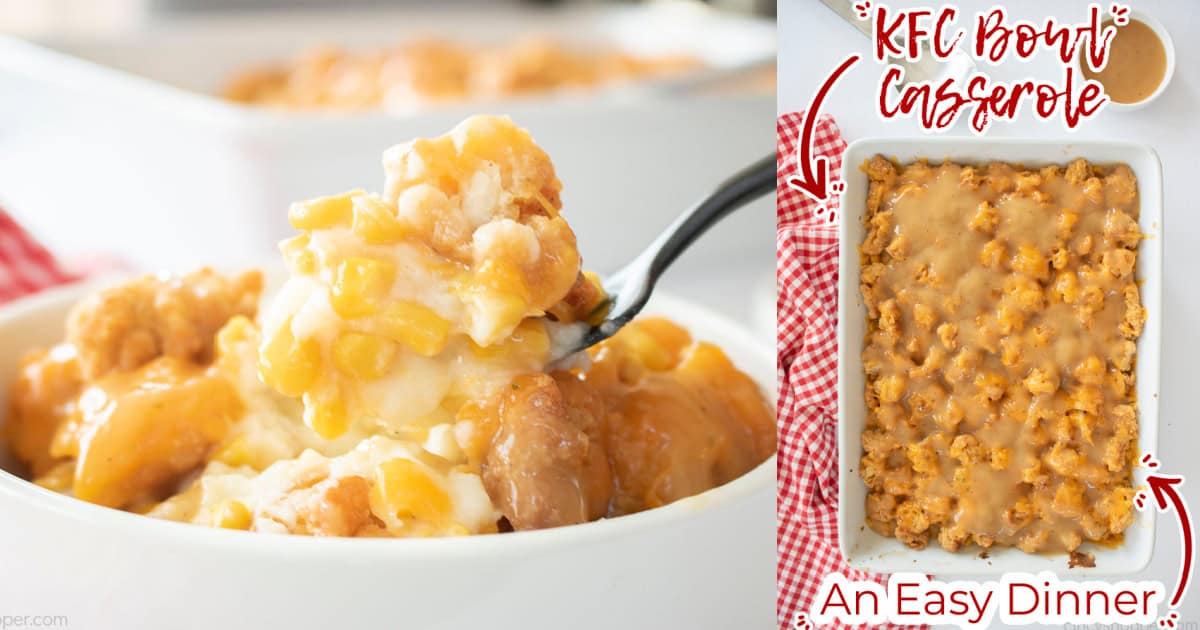 Collage image with KFC Bowl Casserole- An Easy Dinner.