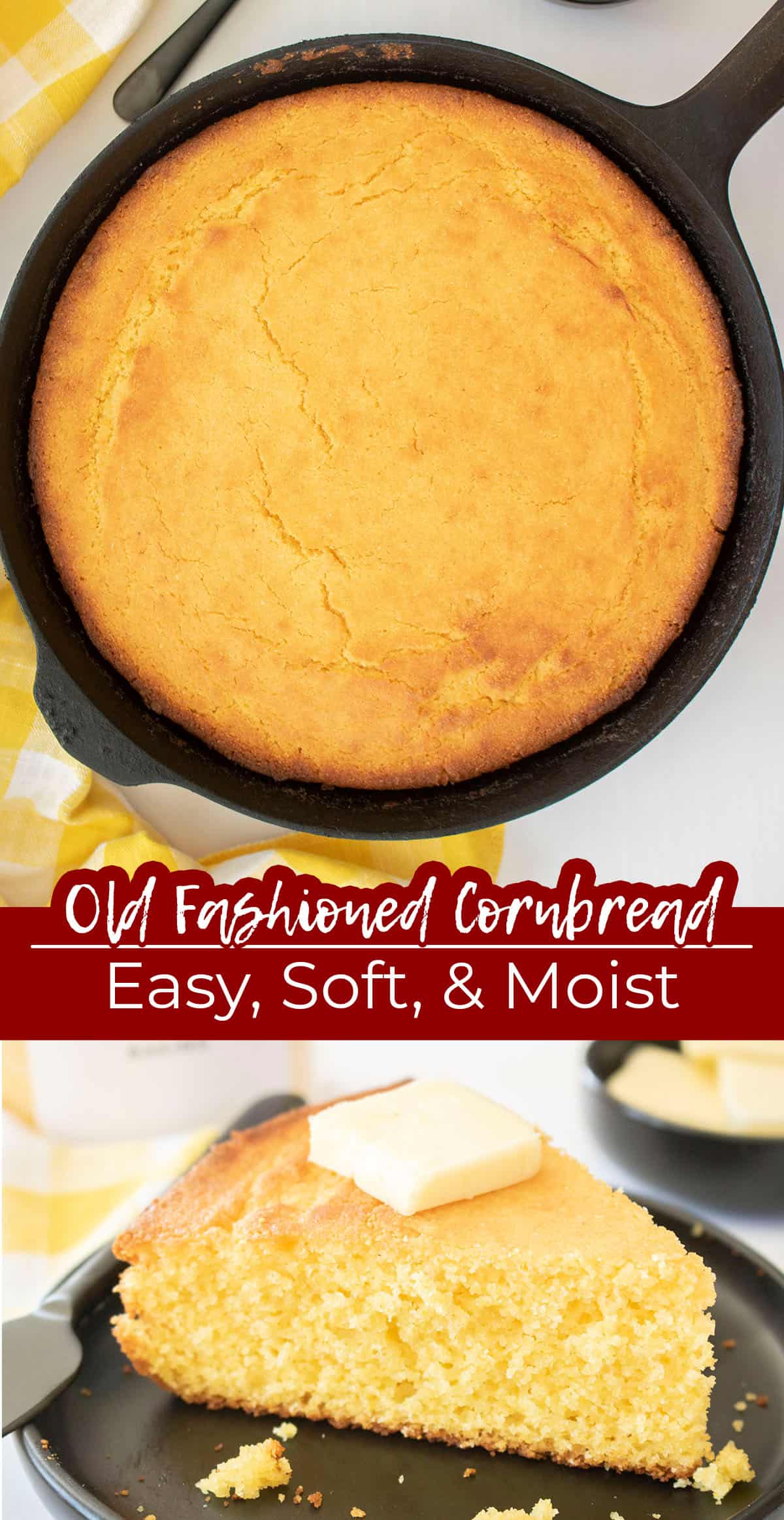 Long pin collage with Old Fashioned Cornbread, Easy, Soft, & Moist text on image.
