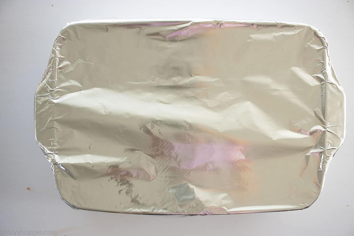 Foil covered casserole dish.