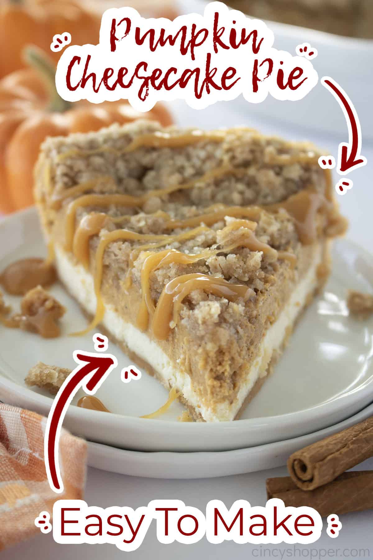 Forward picture of slice of Pumpkin Pie Cheesecake. Text on image Easy to make.