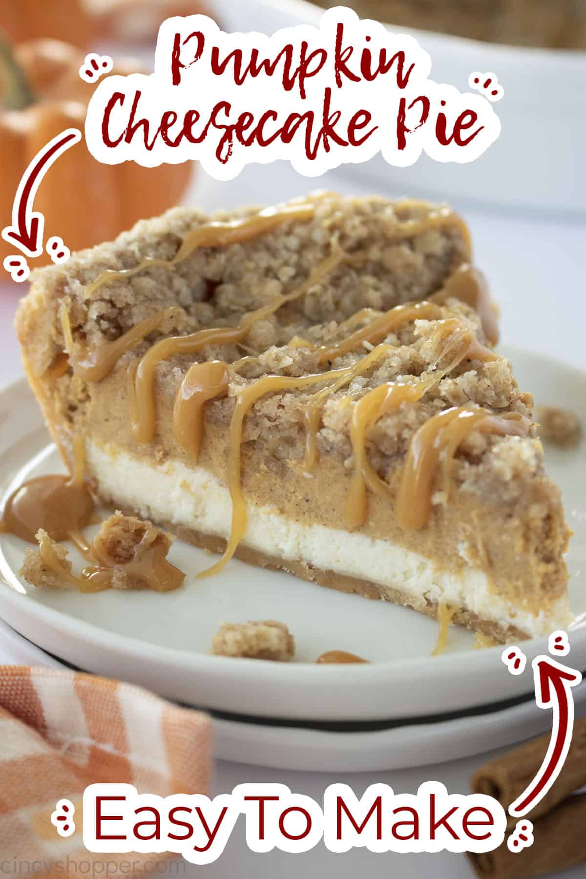 Sideways shot of Pumpkin Cheesecake Pie layers. Also text on image easy to make.
