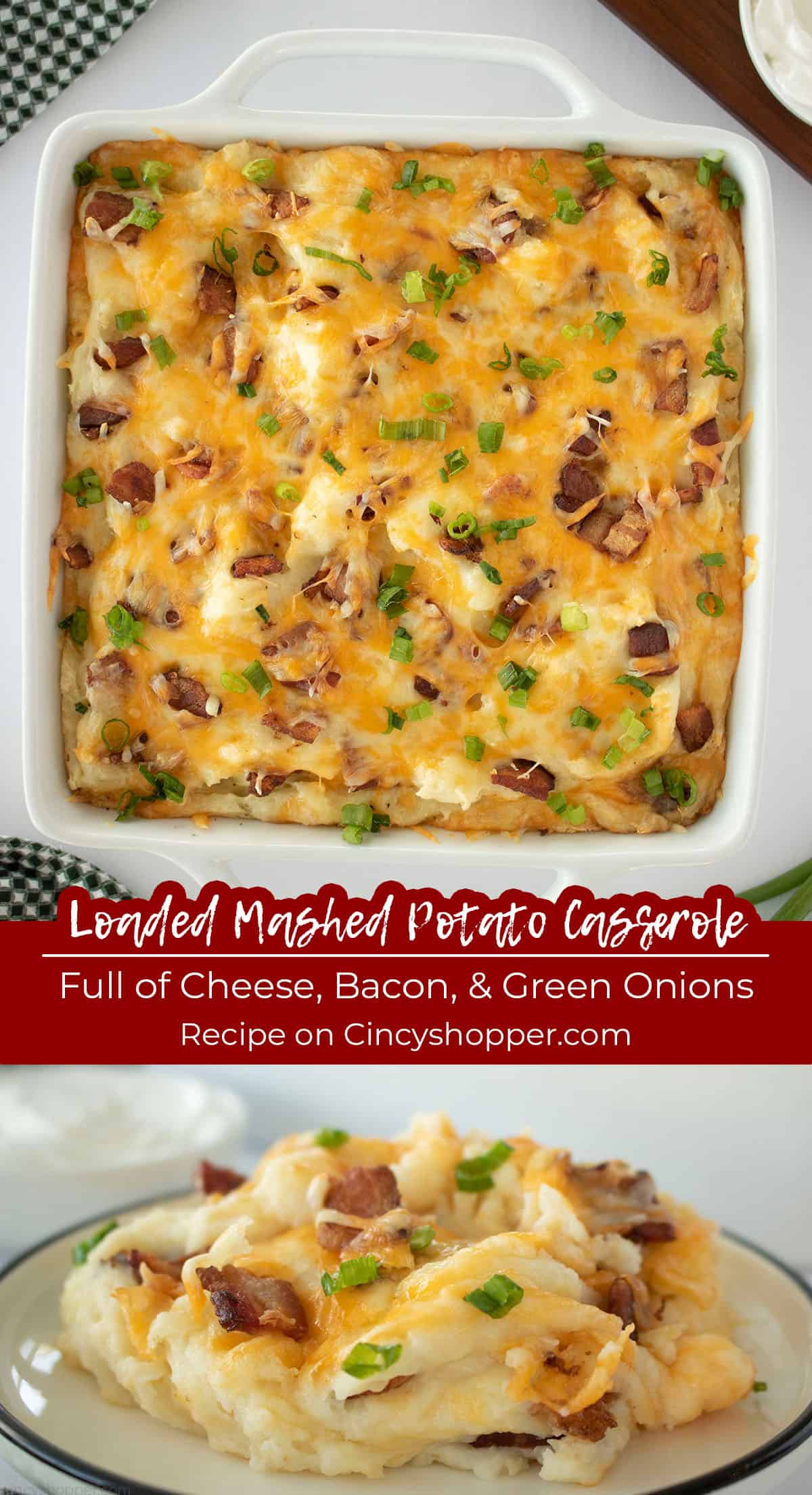 Long pin of Loaded Mashed Potato Casserole with text on image full of cheese, bacon and green onion. 